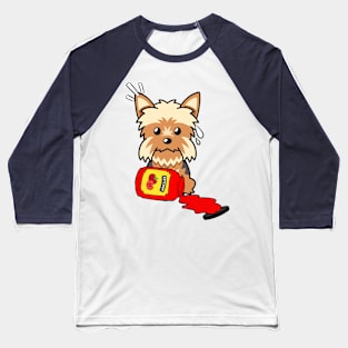 Naughty Yorkshire Terrier Spilled Ketchup Baseball T-Shirt